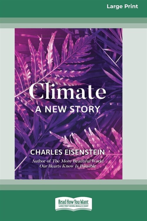 Climate -- A New Story (16pt Large Print Edition) (Paperback)