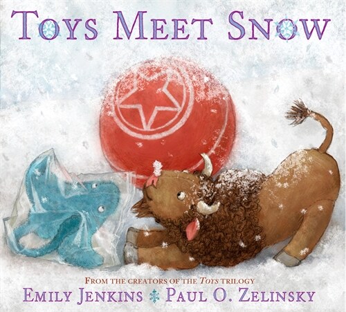 Toys Meet Snow: Being the Wintertime Adventures of a Curious Stuffed Buffalo, a Sensitive Plush Stingray, and a Book-Loving Rubber Bal (Paperback)