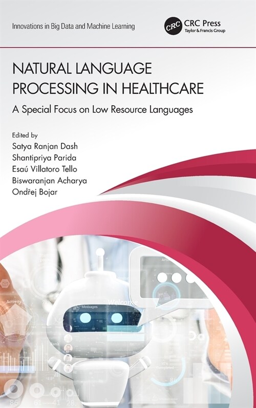 Natural Language Processing In Healthcare : A Special Focus on Low Resource Languages (Hardcover)