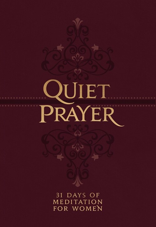 Quiet Prayer: 31 Days of Meditation for Women (Imitation Leather)