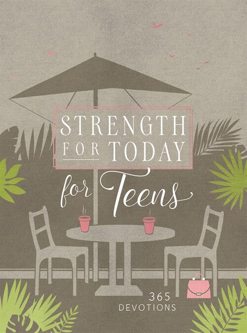 Strength for Today for Teen Girls: 365 Devotions (Imitation Leather)