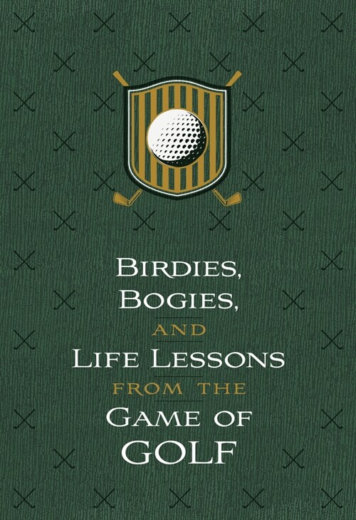 Birdies, Bogeys, and Life Lessons from the Game of Golf: 52 Devotions (Imitation Leather)