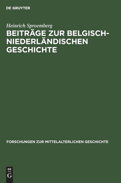 Beitr?e zur Belgisch-Niederl?dischen Geschichte (Hardcover, Mit 2 Karten, R)