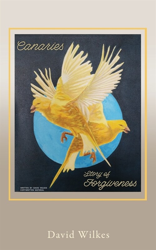 Canaries story of forgiveness (Paperback)