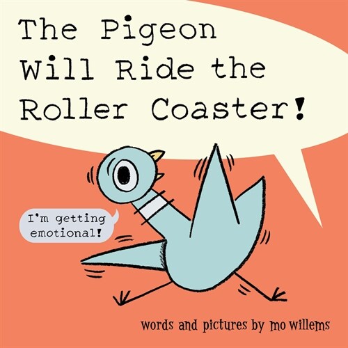 The Pigeon Will Ride the Roller Coaster! (Hardcover)
