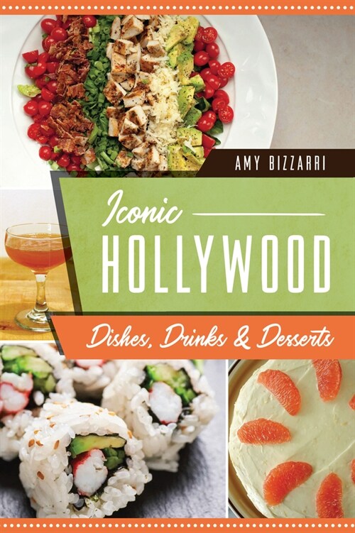 Iconic Hollywood Dishes, Drinks & Desserts (Paperback)