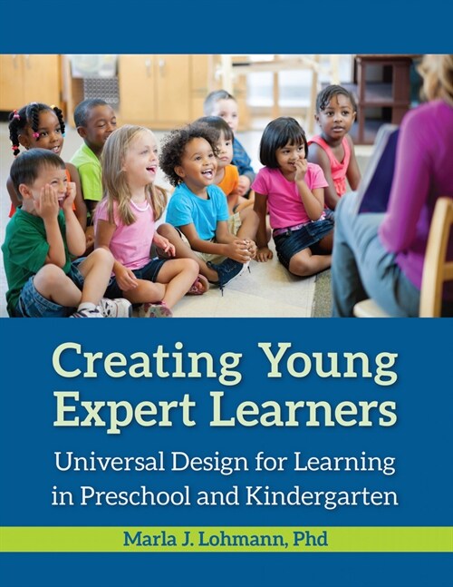 Creating Young Expert Learners: Universal Design for Learning in Preschool and Kindergarten (Paperback)