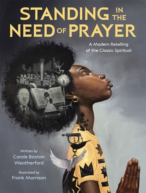 Standing in the Need of Prayer: A Modern Retelling of the Classic Spiritual (Library Binding)