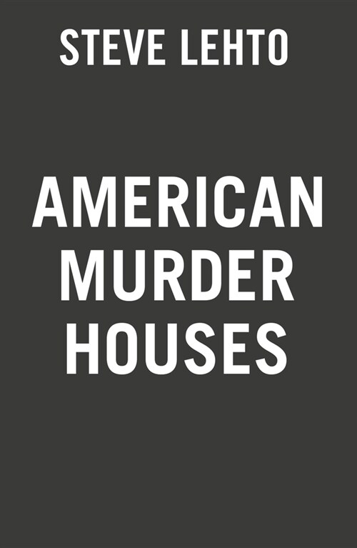 American Murder Houses: A Coast-To-Coast Tour of the Most Notorious Houses of Homicide (Paperback)