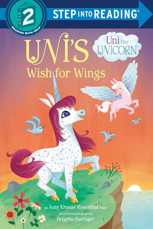 Step into Reading 2 : Uni the Unicorn : Unis Wish for Wings (Paperback)