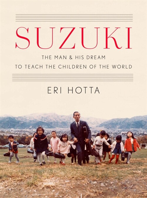 Suzuki: The Man and His Dream to Teach the Children of the World (Hardcover)