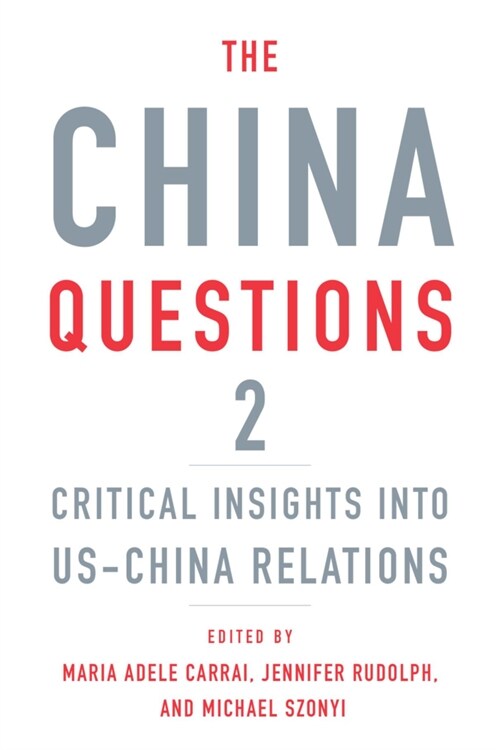 The China Questions 2: Critical Insights Into Us-China Relations (Hardcover)
