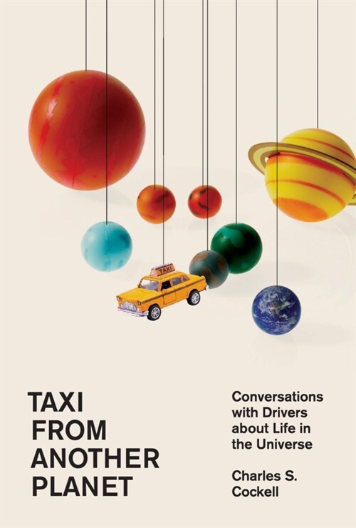 Taxi from Another Planet: Conversations with Drivers about Life in the Universe (Hardcover)