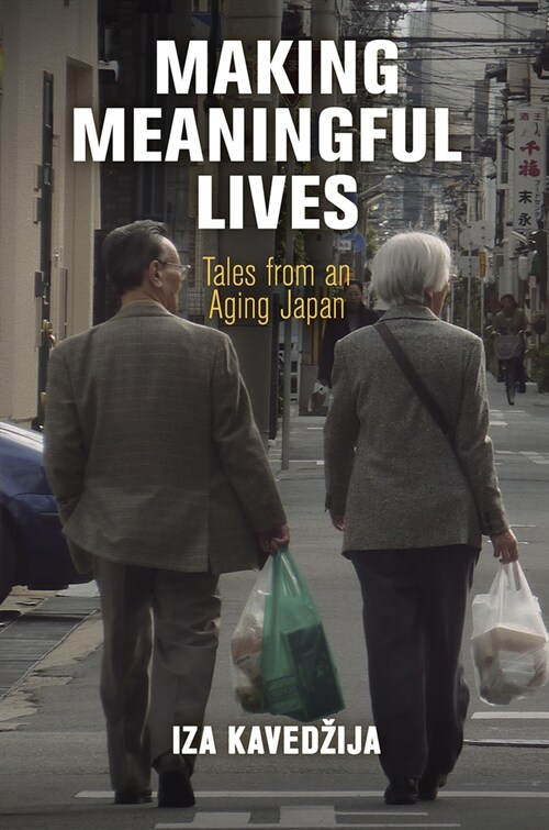 Making Meaningful Lives: Tales from an Aging Japan (Paperback)