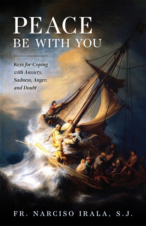 Peace Be with You: Keys for Coping with Anxiety, Sadness, Anger, and Doubt (Paperback)