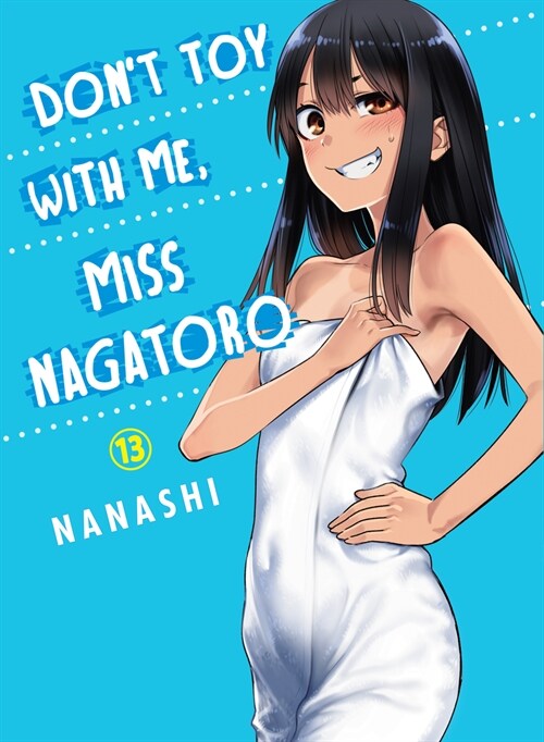 Dont Toy with Me, Miss Nagatoro 13 (Paperback)