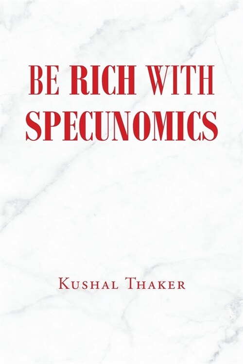 Be Rich with Specunomics (Paperback)