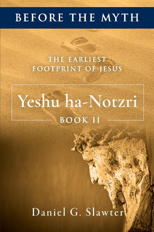 The Earliest Footprint of Jesus: Yeshu Ha-Notzri: Volume 2 (Paperback)
