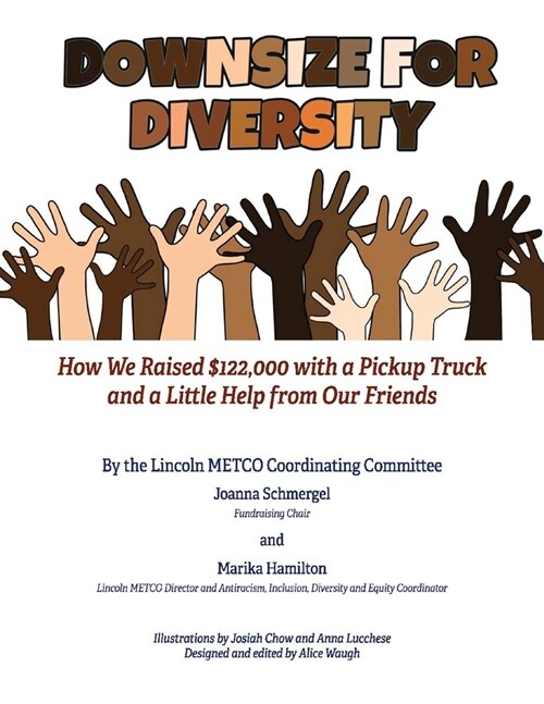 Downsize for Diversity: How We Raised $122,000 with a Pickup Truck and a Little Help from Our Friends (Paperback)