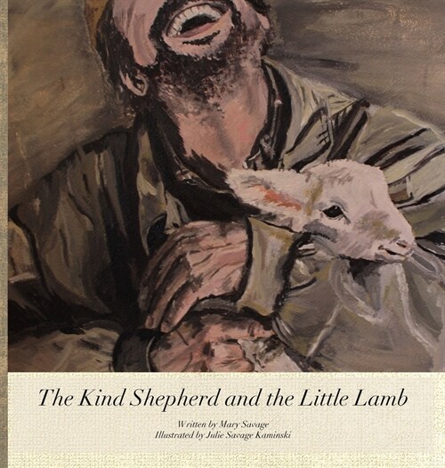 The Kind Shepherd and the Little Lamb (Hardcover)