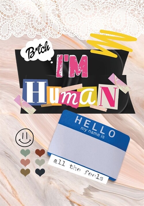 Bitch, Im Human: A Monthly journal, to help promote self love and self growth. (Paperback)