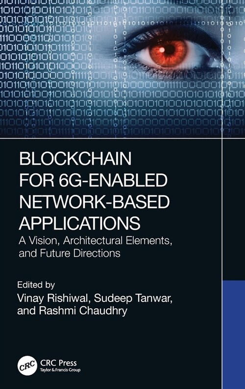 Blockchain for 6G-Enabled Network-Based Applications : A Vision, Architectural Elements, and Future Directions (Hardcover)