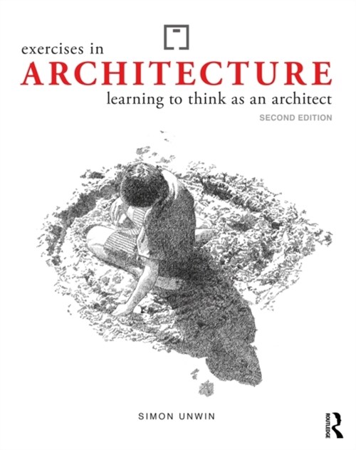 Exercises in Architecture : Learning to Think as an Architect (Paperback, 2 ed)