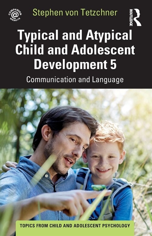 Typical and Atypical Child and Adolescent Development 5 Communication and Language Development (Paperback)