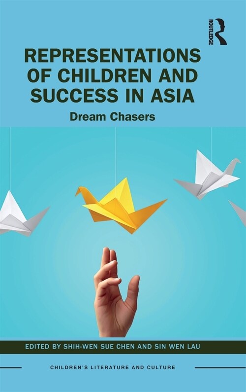 Representations of Children and Success in Asia : Dream Chasers (Hardcover)