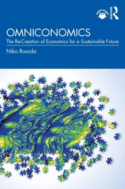 Omniconomics : The Re-Creation of Economics for a Sustainable Future (Paperback)