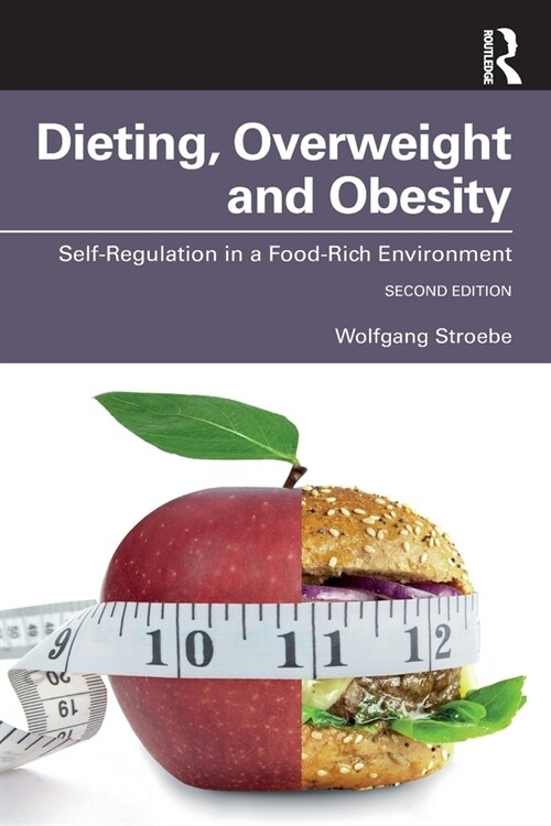 Dieting, Overweight and Obesity : Self-Regulation in a Food-Rich Environment (Paperback, 2 ed)