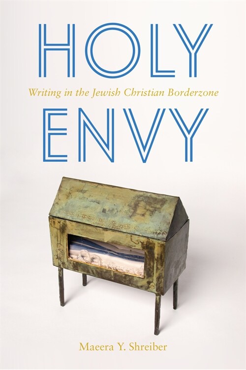 Holy Envy: Writing in the Jewish Christian Borderzone (Hardcover)