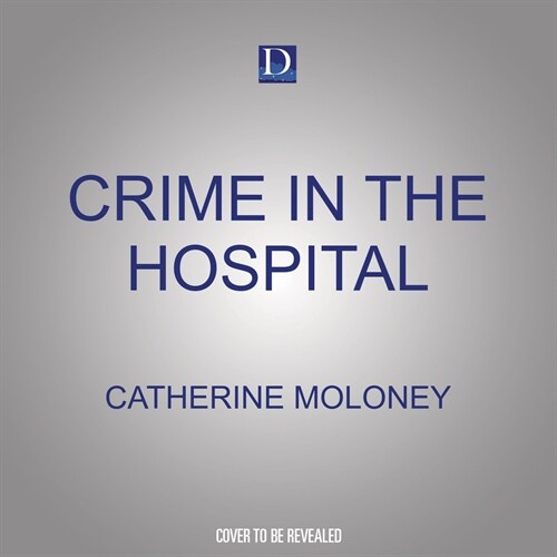 Crime in the Hospital (Audio CD)