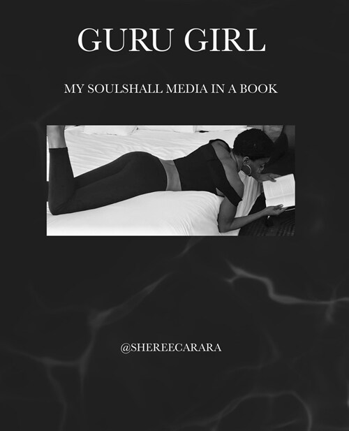 Guru Girl: My Soulshall Media in a Book (Paperback)