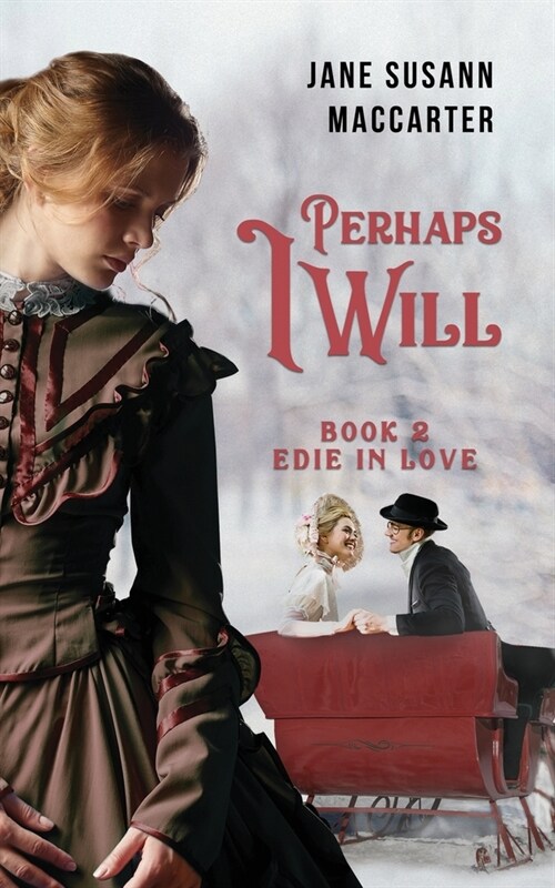 Perhaps I Will: (Book 2, Edie in Love Trilogy) (Paperback)