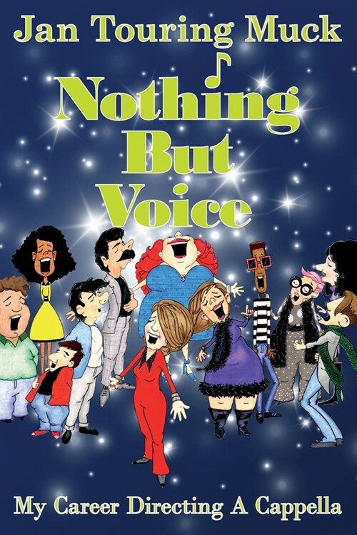 Nothing But Voice: My Career Directing A Cappella (Paperback)