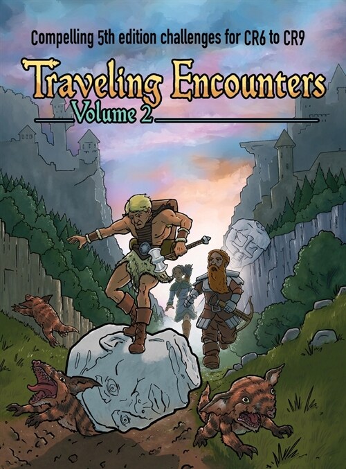 Traveling Encounters volume 2: Compelling 5th edition challenges for CR 6 thru CR 9 (Hardcover)