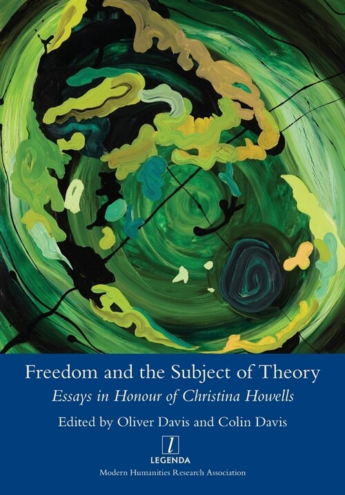 Freedom and the Subject of Theory: Essays in Honour of Christina Howells (Paperback)