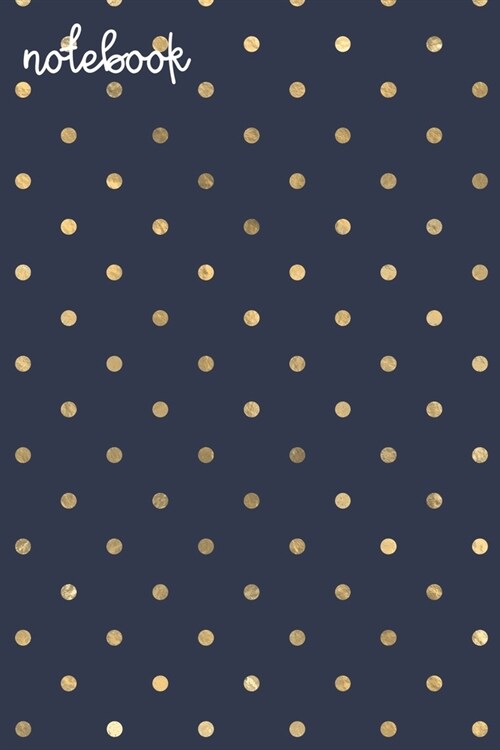 Notebook: Wide Ruled Composition Notebook: Preppy Navy Blue & Gold Dots (Paperback)