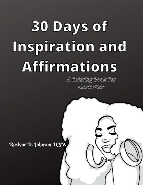 30 Days of Inspirations and Affirmations: A Coloring Book For Black Girls (Paperback)