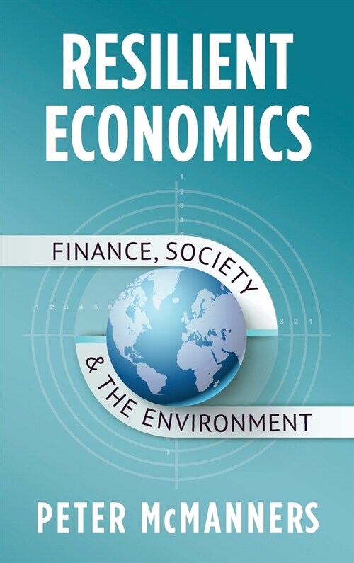 Resilient Economics: Finance, Society and the Environment (Hardcover)