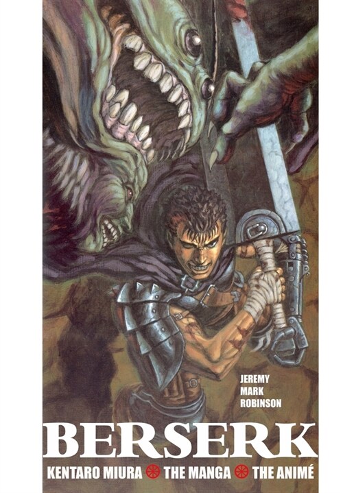 Berserk: Kentaro Miura: The Manga and the Anime (Hardcover, First Color)