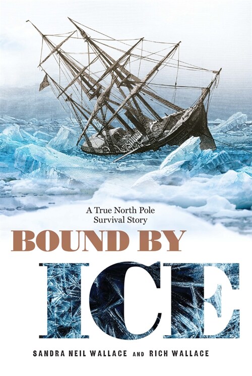 Bound by Ice: A True North Pole Survival Story (Paperback)