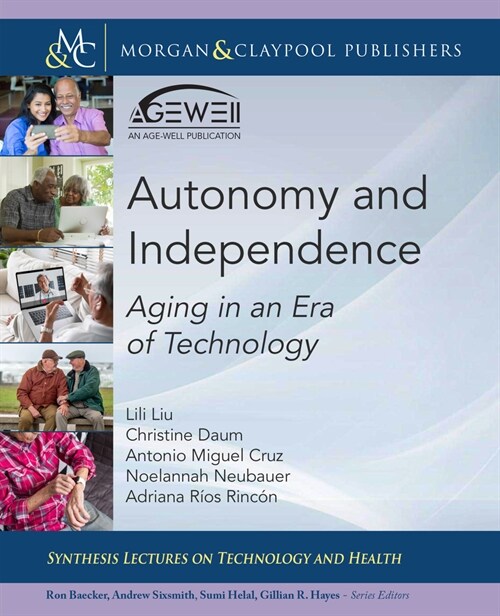 Autonomy and Independence: Aging in an Era of Technology (Hardcover)