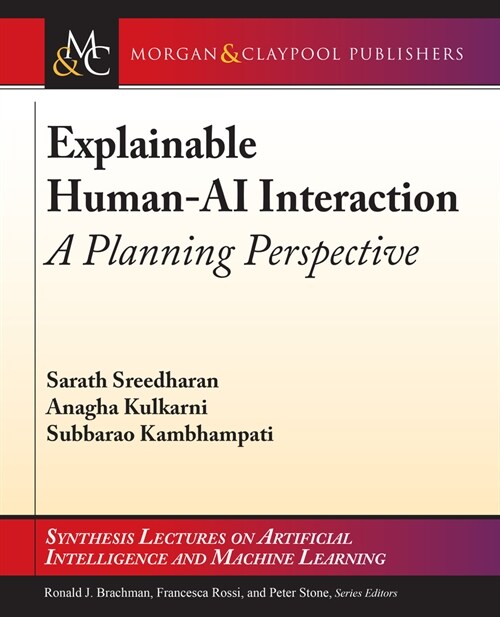 Explainable Human-AI Interaction: A Planning Perspective (Paperback)