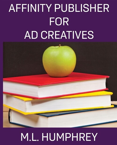 Affinity Publisher for Ad Creatives (Paperback)