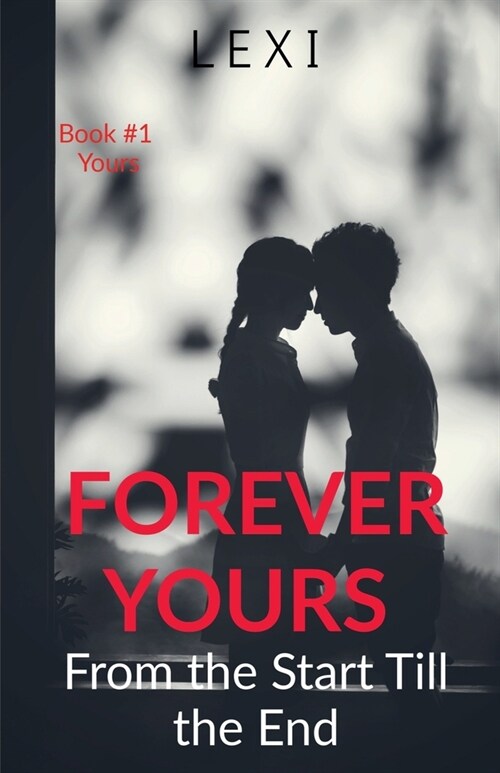 Forever Yours: From the Start Till the End (Paperback)