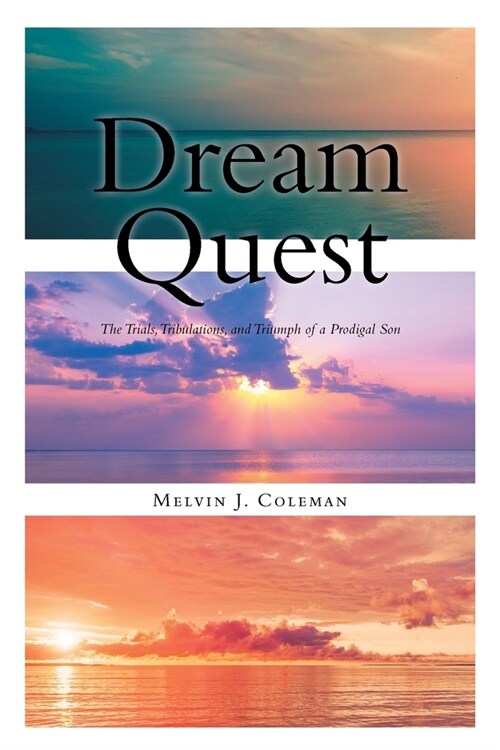 Dream Quest: The Trials, Tribulations, and Triumph of a Prodigal Son (Paperback)