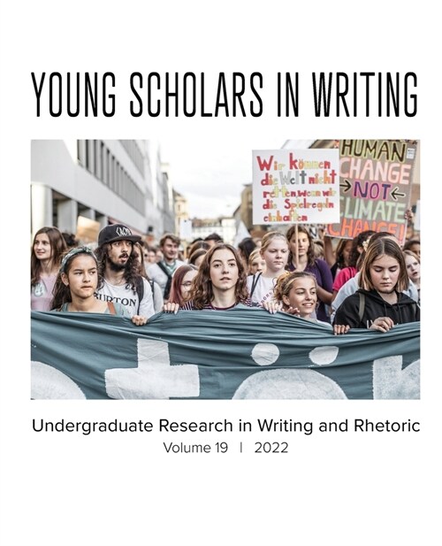 Young Scholars in Writing: Undergraduate Research in Writing and Rhetoric, Volume 19 (2022) (Paperback)