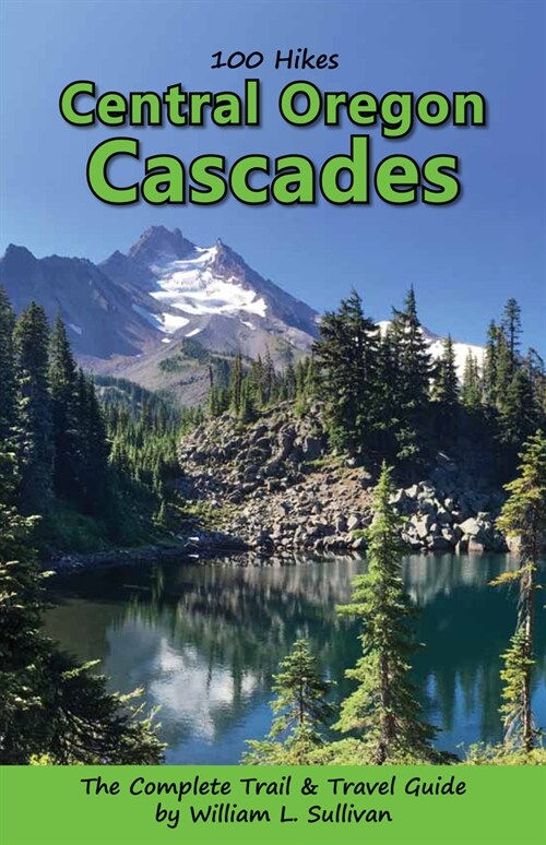 100 Hikes: Central Oregon Cascades (Paperback, 6)